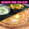 Davangere Benne Dosa Recipe Steps, Ingredients and Nutrition