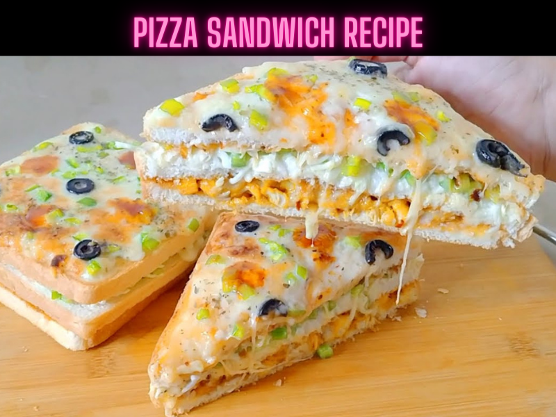 Pizza Sandwich Recipe Steps, Ingredients and Nutrition