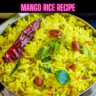 Mango Rice Recipe Steps, Ingredients and Nutrition