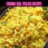 Chana Dal Pulao Recipe Steps, Ingredients and Nutrition