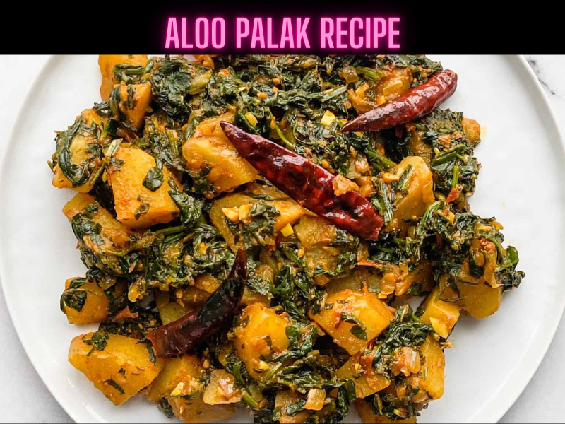 Aloo Palak Recipe Steps, Ingredients and Nutrition

