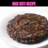 Ragi Roti Recipe Steps, Ingredients and Nutrition