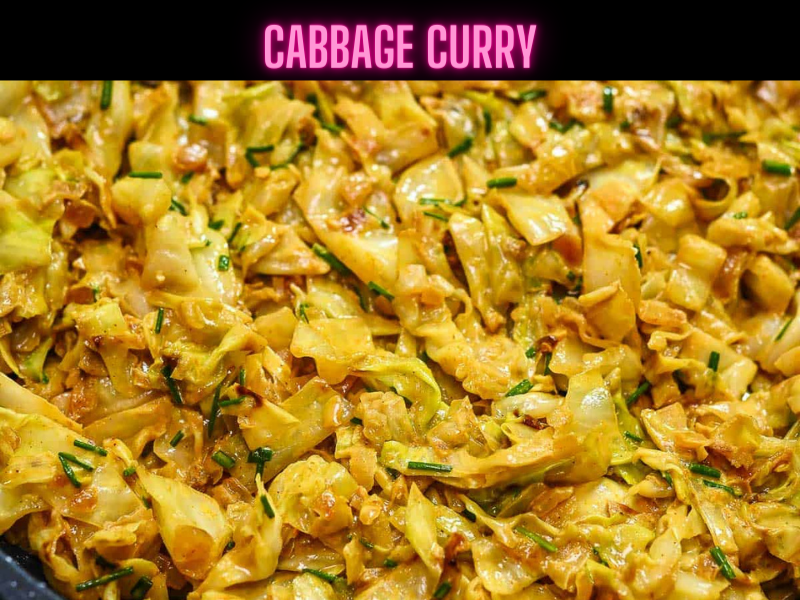 Cabbage Curry Recipe Steps, Ingredients and Nutrition