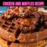 Chicken and Waffles Recipe Steps, Ingredients and Nutrition