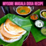 Mysore Masala Dosa Recipe Steps, Ingredients and Nutrition