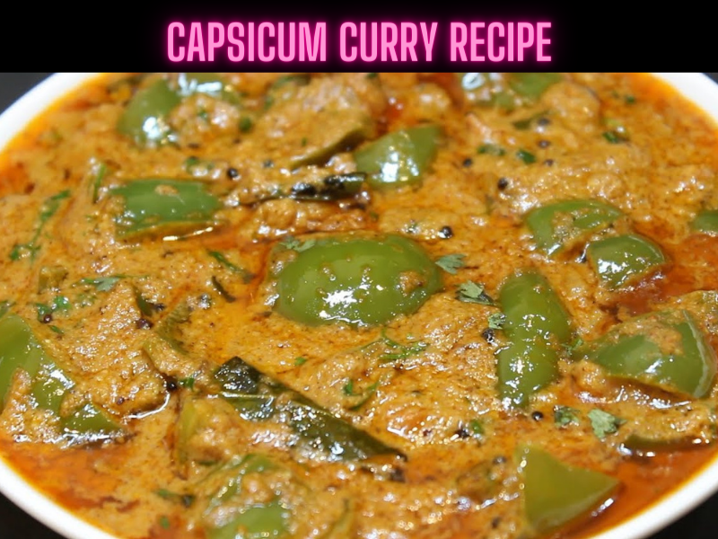 Capsicum curry Recipe Steps, Ingredients and Nutrition