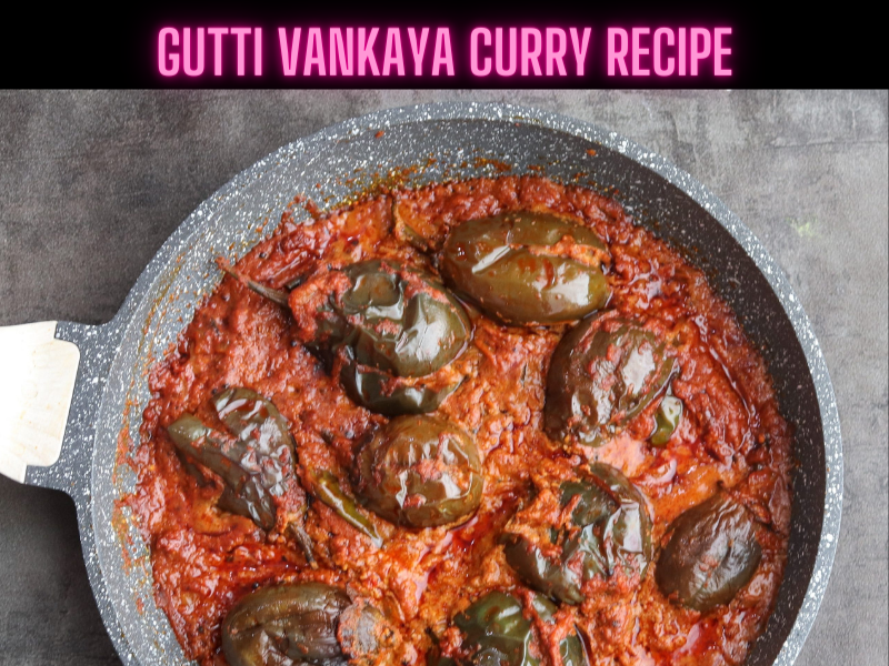 Gutti vankaya curry Recipe Steps, Ingredients and Nutrition
