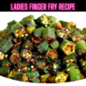 Ladies Finger Fry Recipe Steps, Ingredients and Nutrition