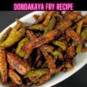 Dondakaya fry Recipe Steps, Ingredients and Nutrition