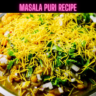 Masala Puri Recipe Steps, Ingredients and Nutrition