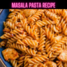 Masala Pasta Recipe Steps, Ingredients and Nutrition
