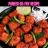 Paneer 65 Fry Recipe Steps, Ingredients and Nutrition