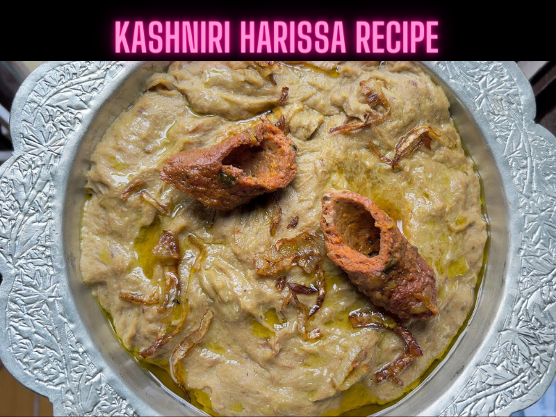 Kashniri Harissa Recipe Steps, Ingredients and Nutrition