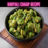 Haryali Chaap Recipe Steps, Ingredients and Nutrition