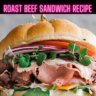 Roast Beef Sandwich Recipe Steps, Ingredients and Nutrition